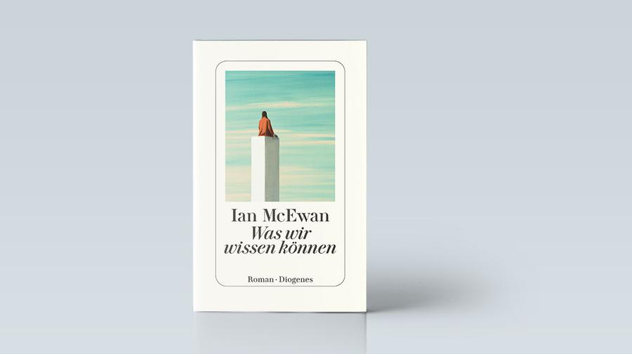 Ian McEwan: Was wir  wissen können, Diogenes 2025, 28 Euro