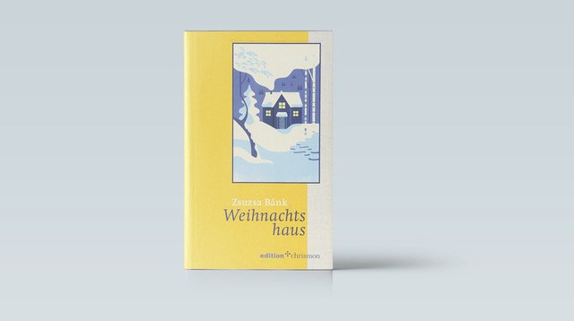 Zsuzsa Bańk: Weihnachtshaus. Edition Chrismon, Frankfurt 2018, 112 Seiten, 12 Euro.