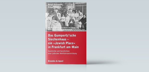 Birgit Seemann, Edgar Bönisch: Das Gumpertz'sche siechenhaus - ein "Jewish Place" in Frankfurrt am Main. Brandes & Apsel, Frankfurt 2019, 260 Seiten, 29,90 Euro