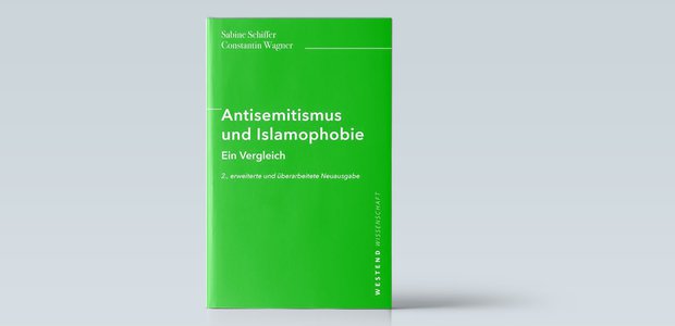 Sabine Schiffer, Constantin Wagner, „Antisemitismus und Islamophobie. Ein Vergleich“, 410 Seiten Westend Verlag, Neuauflage 2021, 39 Euro.