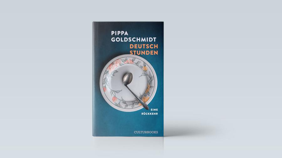 Pippa Goldschmidt: Deutschstunden. Eine Rückkehr. Culturbooks 2025, 280 Seiten, 24 Euro.