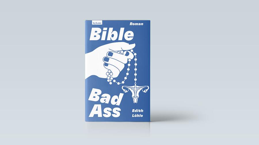 Edith Löhle: Bible Bad Ass (Roman).Leykam 2024, 282 Seiten, 24 Euro.