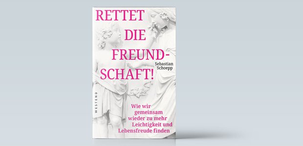 Sebastian Schoepp: Rettet die Freundschaft, Westendverlag 2022, 240 Seiten, 24 Euro