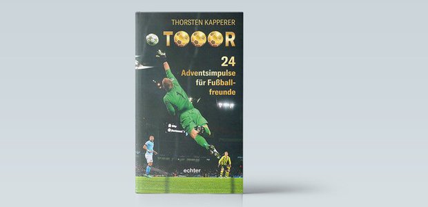 Thorsten Kapperer: Tooor – 24 Adventsimpulse für Fußballfreunde. Echter Verlag 2018, 104 Seiten, 12,90 Euro.